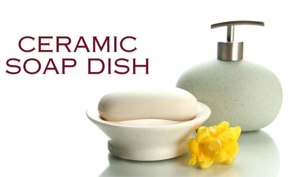 Ceramic Soap Dish: