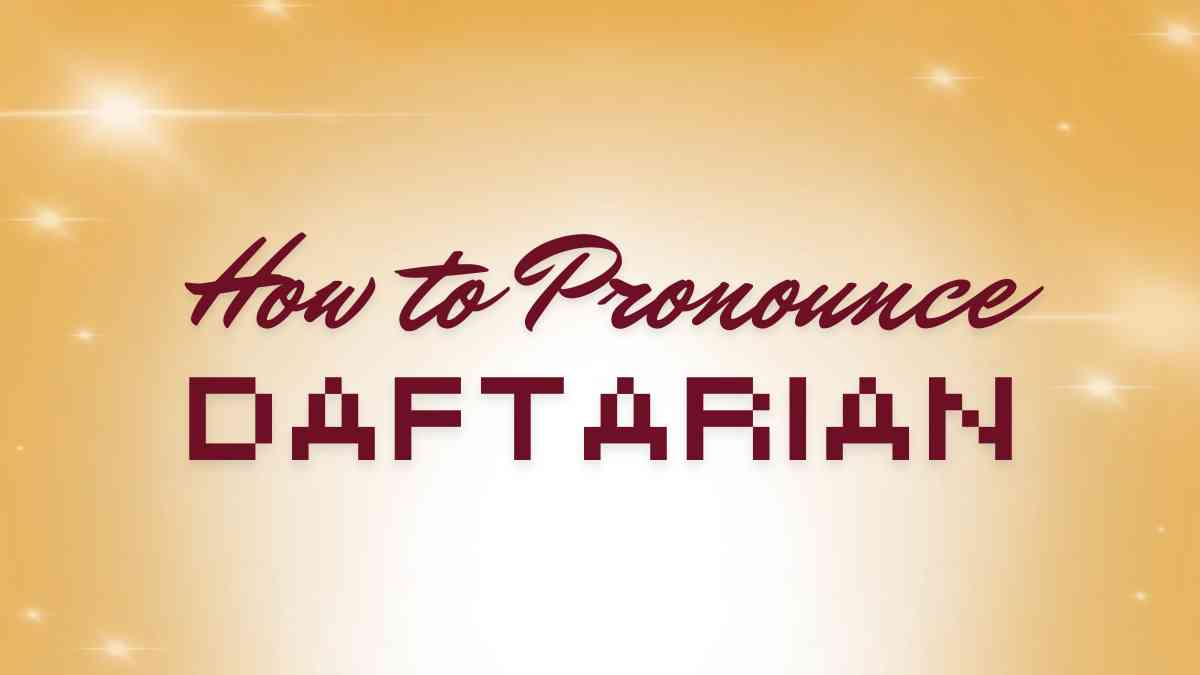 Daftarian How to Pronounce: A Step-by-Step Guide for Beginners